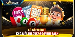 Xổ Số Vaobet – Kho Giải Trí Quay Số Minh Bạch