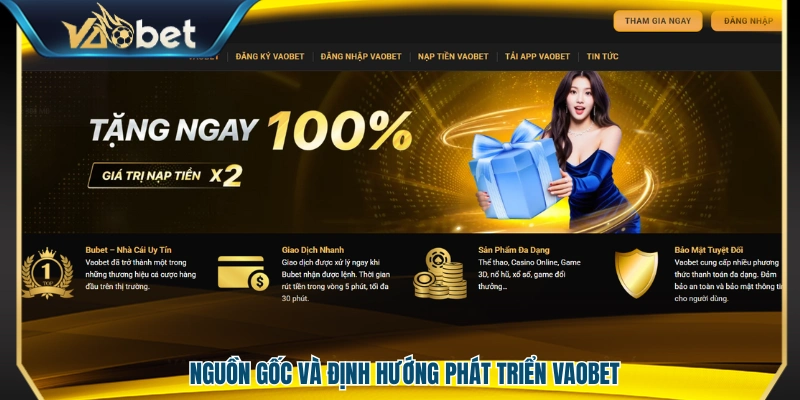 Giới thiệu Vaobet – Xuất xứ thương hiệu và chiến lược phát triển