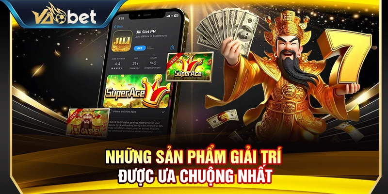Những sản phẩm giải trí được ưa chuộng nhất