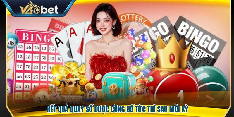 Kết quả quay số được cập nhật ngay sau mỗi kỳ